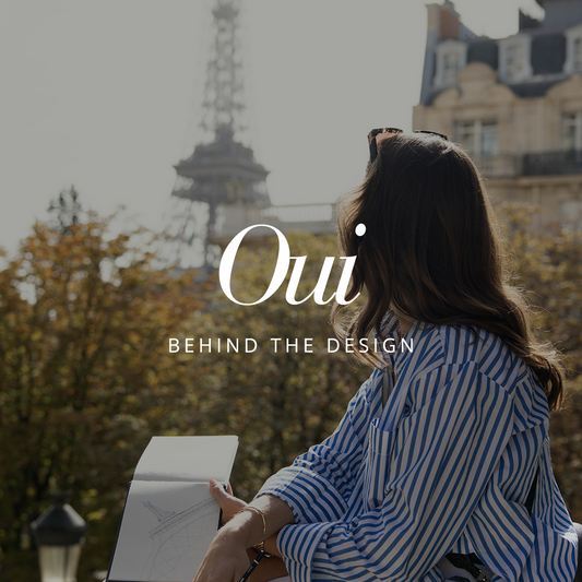 Oui - Behind the Designs - Inside the mind of our Creative Director's Design Journey