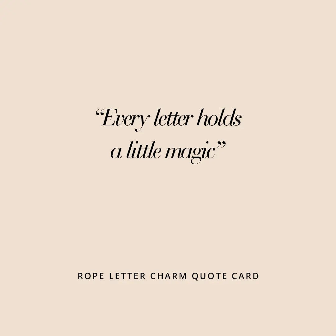  Rope Letter Charm - ROPELETTERCHARM_QUOTECARD_2.jpg